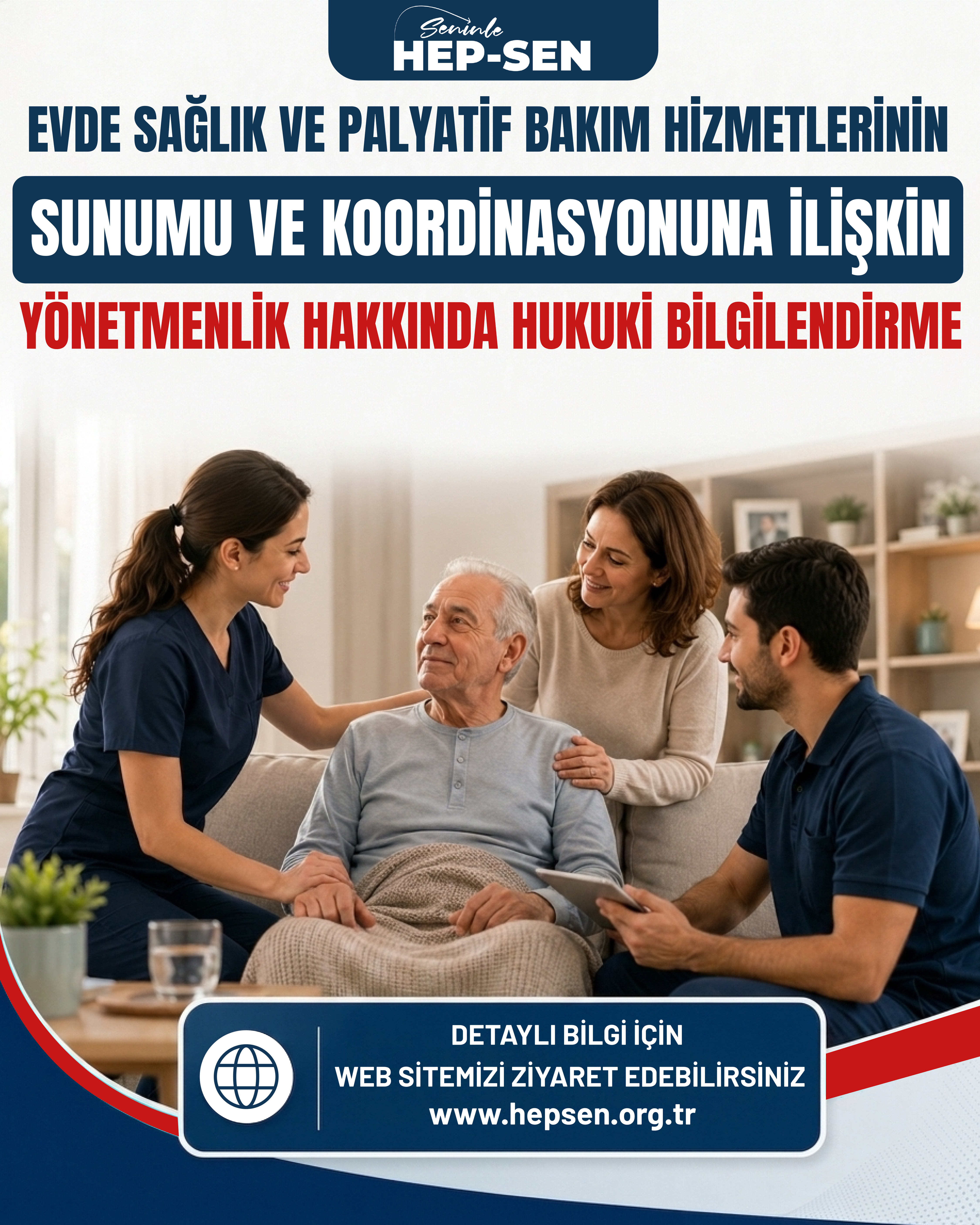 EVDE SAĞLIK VE PALYATİF BAKIM HİZMETLERİNİN SUNUMU VE KOORDİNASYONUNA İLİŞKİN YÖNETMELİK HAKKINDA HEP-SEN HUKUKİ BİLGİLENDİRME